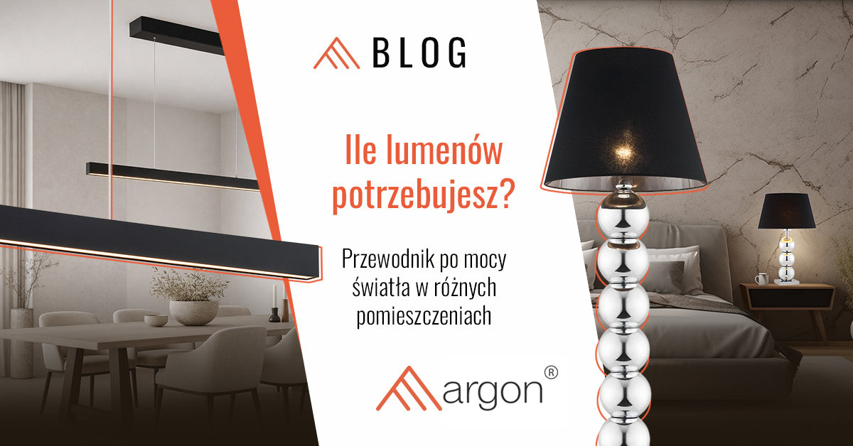 Ile lumenów potrzebujesz? Przewodnik po mocy światła w różnych pomieszczeniach