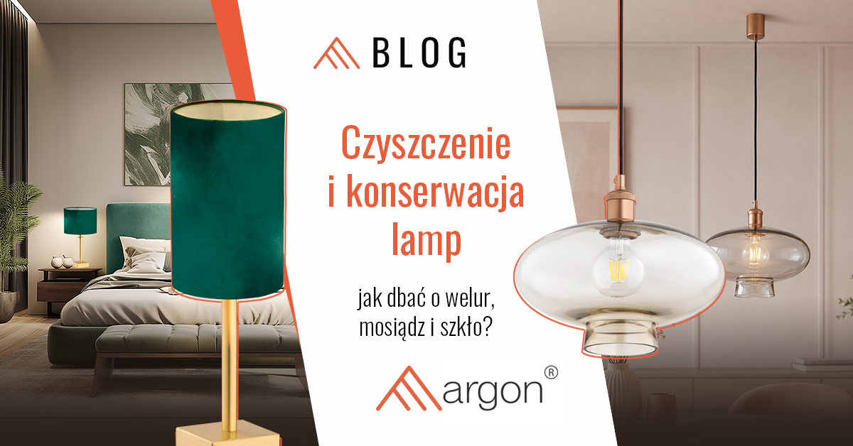 Czyszczenie i konserwacja lamp – jak dbać o welur, mosiądz i szkło?